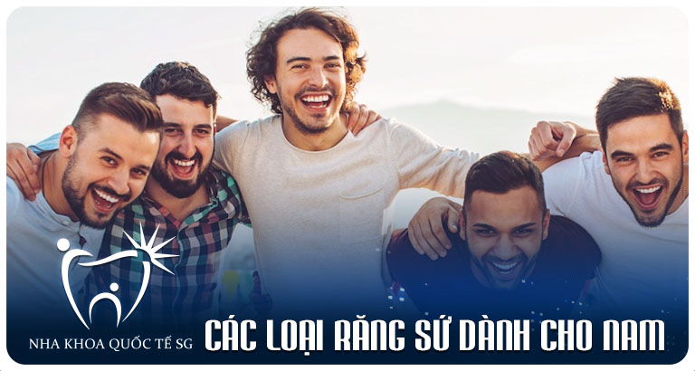 Nha Khoa Quốc Tế Sài Gòn Nha Khoa Quốc Tế Sài Gòn cac loai rang su danh cho nam