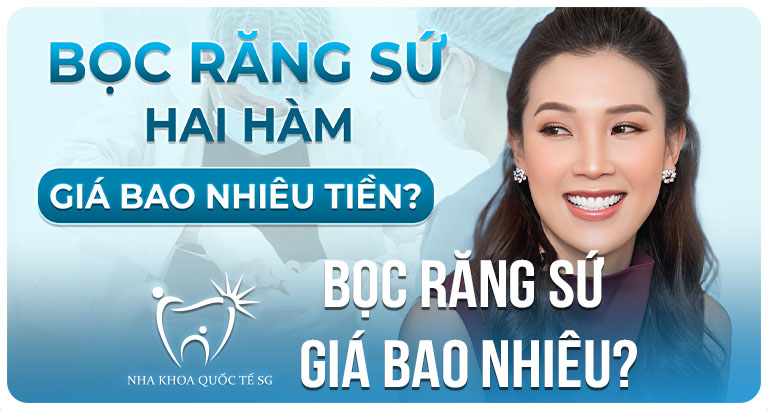 Nha Khoa Quốc Tế Sài Gòn boc rang su gia bao nhieu