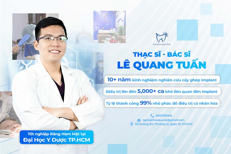 Nha Khoa Quốc Tế Sài Gòn Bác sĩ - Thạc sĩ Lê Quang Tuấn chuyên cấy ghép implant với hơn 10 năm kinh nghiệm